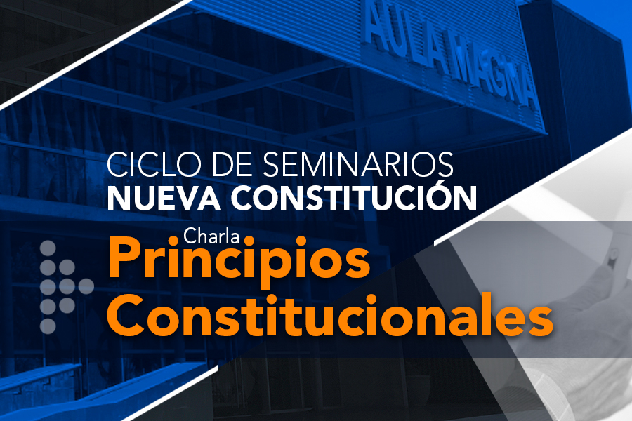 Principios Constitucionales, Sistema Político y Sistemas de Justicia, Derechos Fundamentales y Educación, son los temas principales que abordará el ciclo de seminarios organizado por la Universidad de La Frontera