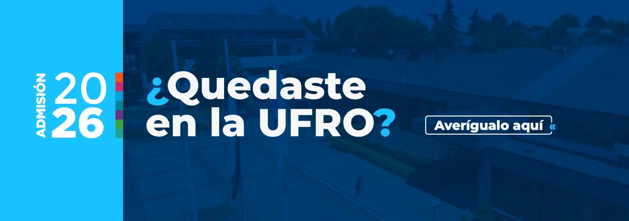 ¿Quedaste en la UFRO? Averígualo aquí