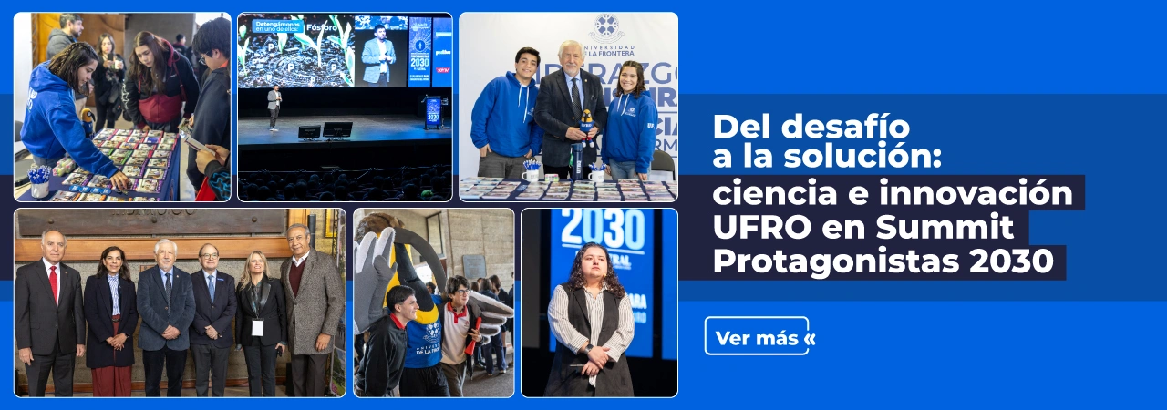 Del desafío a la solución: ciencia e innovación UFRO en Summit Protagonistas 2030